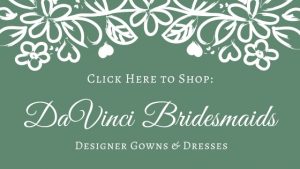 DaVinci Bridesmaids Designer Dresses & Gowns