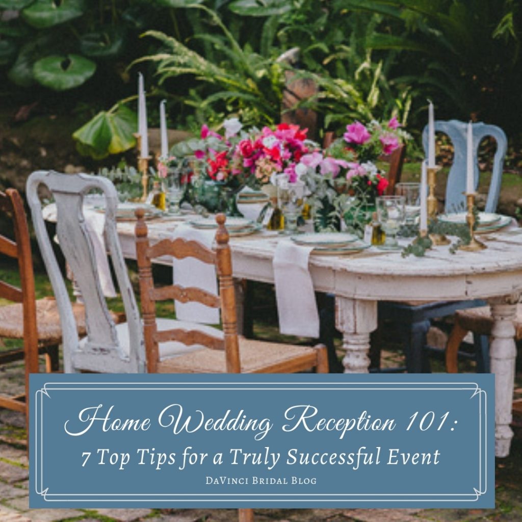 Home Wedding Reception 101: 7 Top Tips | DaVinci Bridal Blog