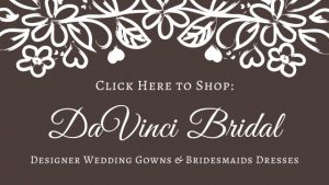 DaVinci Bridal Designer Dresses & Wedding Planning Ideas